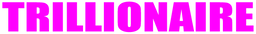TRILLIONAIRE - image 1